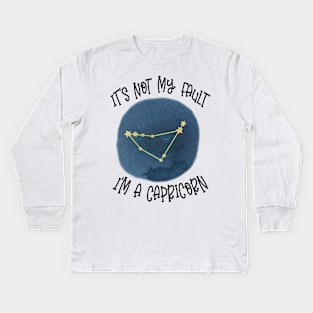 Its Not My Fault, Im A Capricorn Kids Long Sleeve T-Shirt